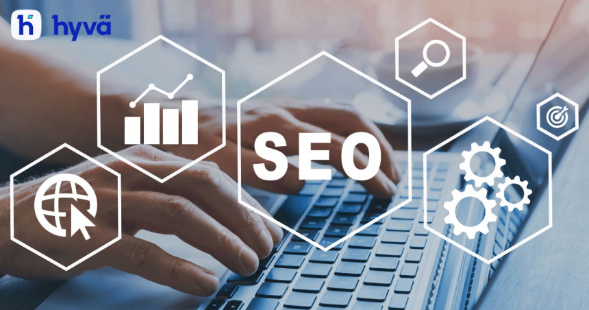 SEO Advantages of Using the Magento Hyvä Theme: A Deep Dive