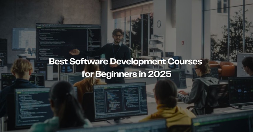 Best Software Development Courses for Beginners in 2025